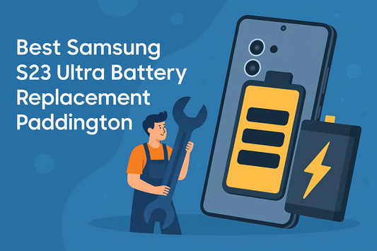 Best Samsung S23 Ultra Battery Replacement Paddington
