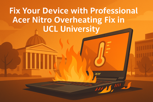 Fix Your Device with Professional Acer Nitro Overheating Fix in UCL University