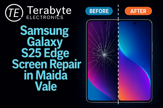 Samsung Galaxy S25 Edge screen repair before and after comparison in Maida Vale by Terabyte Electronics