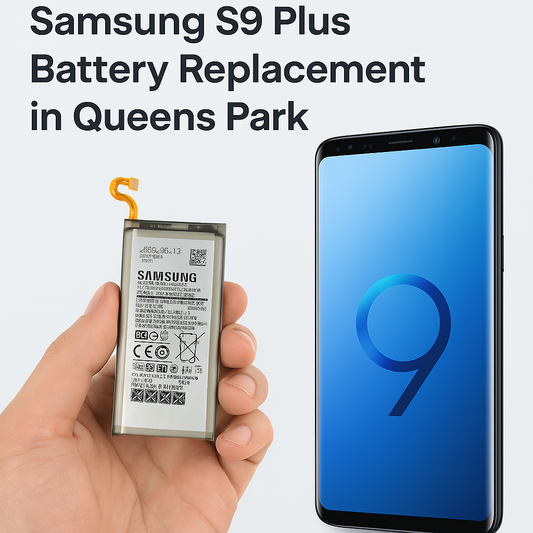 Samsung S9 Plus Battery Replacement in Queens Park