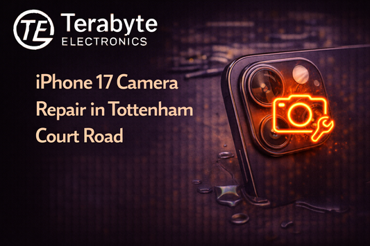 iPhone 17 camera repair in Tottenham Court Road London – same day iPhone camera lens replacement near UCL by Terabyte Electronics